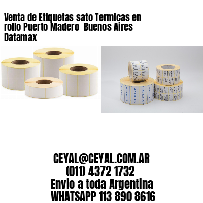 Venta de Etiquetas sato Termicas en rollo Puerto Madero  Buenos Aires Datamax