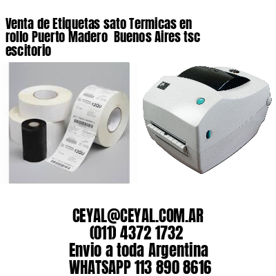 Venta de Etiquetas sato Termicas en rollo Puerto Madero  Buenos Aires tsc escitorio