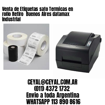 Venta de Etiquetas sato Termicas en rollo Retiro  Buenos Aires datamax industrial