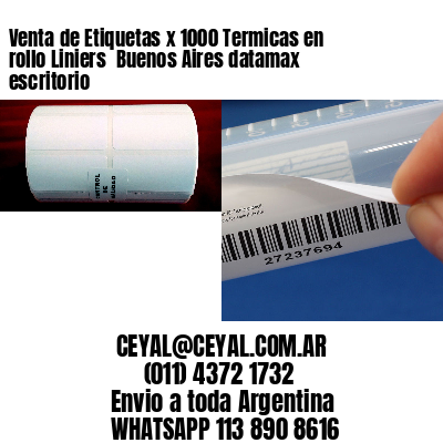 Venta de Etiquetas x 1000 Termicas en rollo Liniers  Buenos Aires datamax escritorio