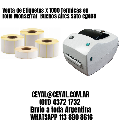 Venta de Etiquetas x 1000 Termicas en rollo Monserrat  Buenos Aires Sato cg408
