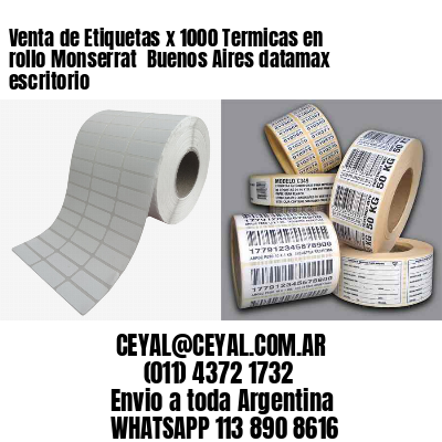 Venta de Etiquetas x 1000 Termicas en rollo Monserrat  Buenos Aires datamax escritorio