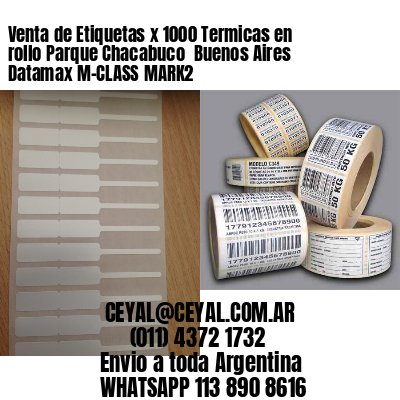 Venta de Etiquetas x 1000 Termicas en rollo Parque Chacabuco  Buenos Aires Datamax M-CLASS MARK2
