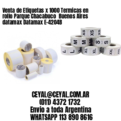 Venta de Etiquetas x 1000 Termicas en rollo Parque Chacabuco  Buenos Aires datamax Datamax E-4204B
