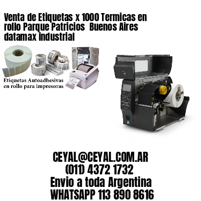 Venta de Etiquetas x 1000 Termicas en rollo Parque Patricios  Buenos Aires datamax industrial