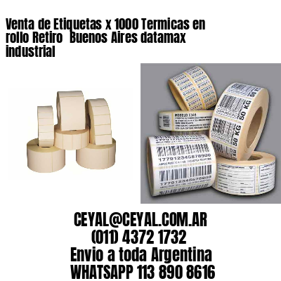 Venta de Etiquetas x 1000 Termicas en rollo Retiro  Buenos Aires datamax industrial