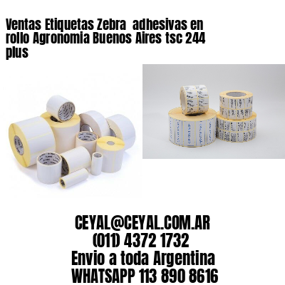 Ventas Etiquetas Zebra  adhesivas en rollo Agronomia Buenos Aires tsc 244 plus