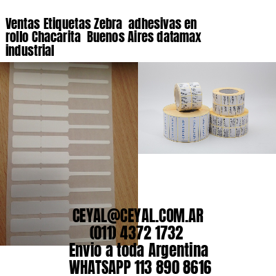 Ventas Etiquetas Zebra  adhesivas en rollo Chacarita  Buenos Aires datamax industrial