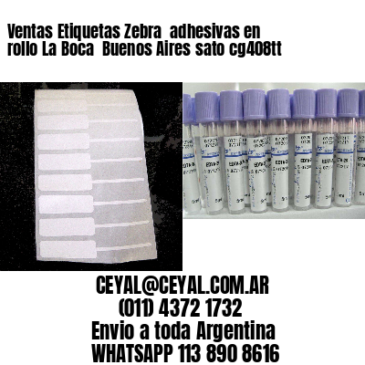 Ventas Etiquetas Zebra  adhesivas en rollo La Boca  Buenos Aires sato cg408tt