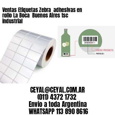Ventas Etiquetas Zebra  adhesivas en rollo La Boca  Buenos Aires tsc industrial
