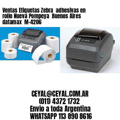 Ventas Etiquetas Zebra  adhesivas en rollo Nueva Pompeya  Buenos Aires datamax  M-4206