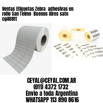 Ventas Etiquetas Zebra  adhesivas en rollo San Telmo  Buenos Aires sato cg408tt