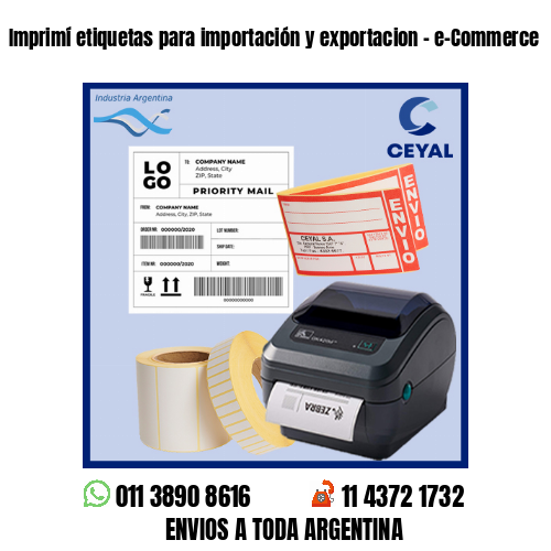 Imprimí etiquetas para importación y exportacion - e-Commerce