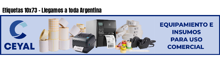 Etiquetas 10x73 - Llegamos a toda Argentina