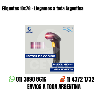 Etiquetas 10x78 - Llegamos a toda Argentina