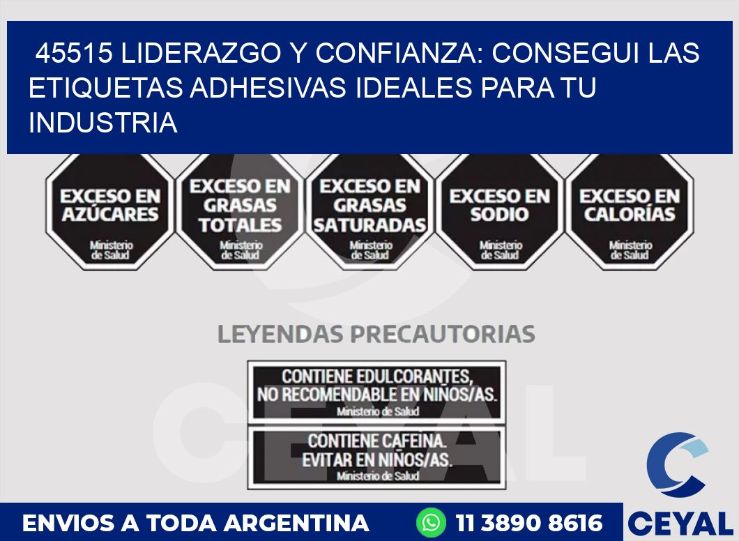 45515 LIDERAZGO Y CONFIANZA: CONSEGUI LAS ETIQUETAS ADHESIVAS IDEALES PARA TU INDUSTRIA