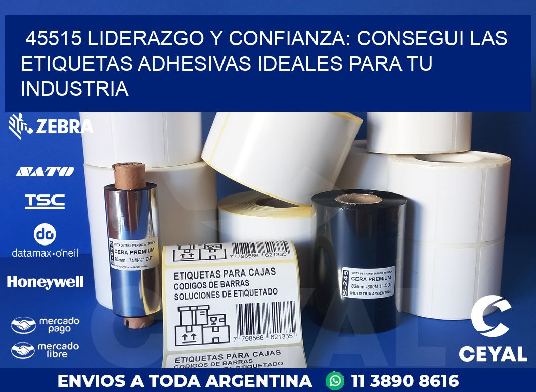 45515 LIDERAZGO Y CONFIANZA: CONSEGUI LAS ETIQUETAS ADHESIVAS IDEALES PARA TU INDUSTRIA