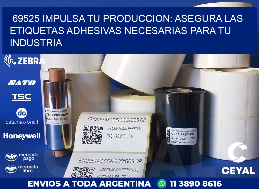 69525 IMPULSA TU PRODUCCION: ASEGURA LAS ETIQUETAS ADHESIVAS NECESARIAS PARA TU INDUSTRIA