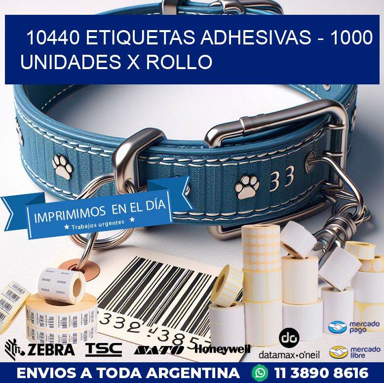 10440 ETIQUETAS ADHESIVAS – 1000 UNIDADES X ROLLO