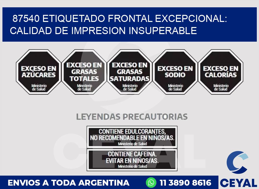 87540 ETIQUETADO FRONTAL EXCEPCIONAL: CALIDAD DE IMPRESION INSUPERABLE