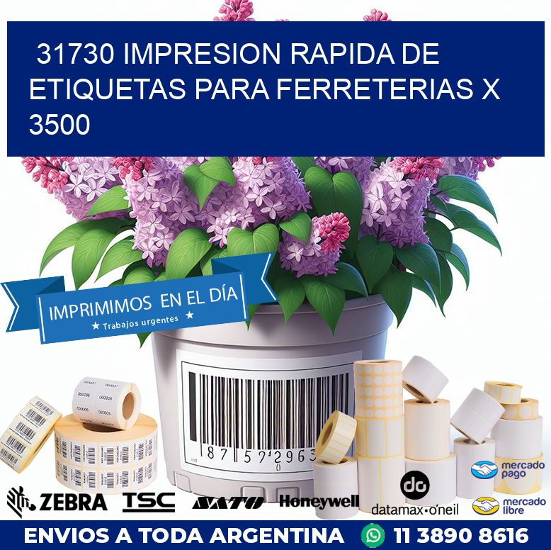 31730 IMPRESION RAPIDA DE ETIQUETAS PARA FERRETERIAS X 3500