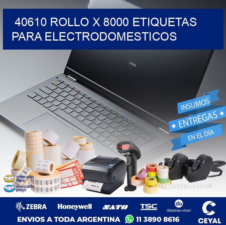 40610 ROLLO X 8000 ETIQUETAS PARA ELECTRODOMESTICOS