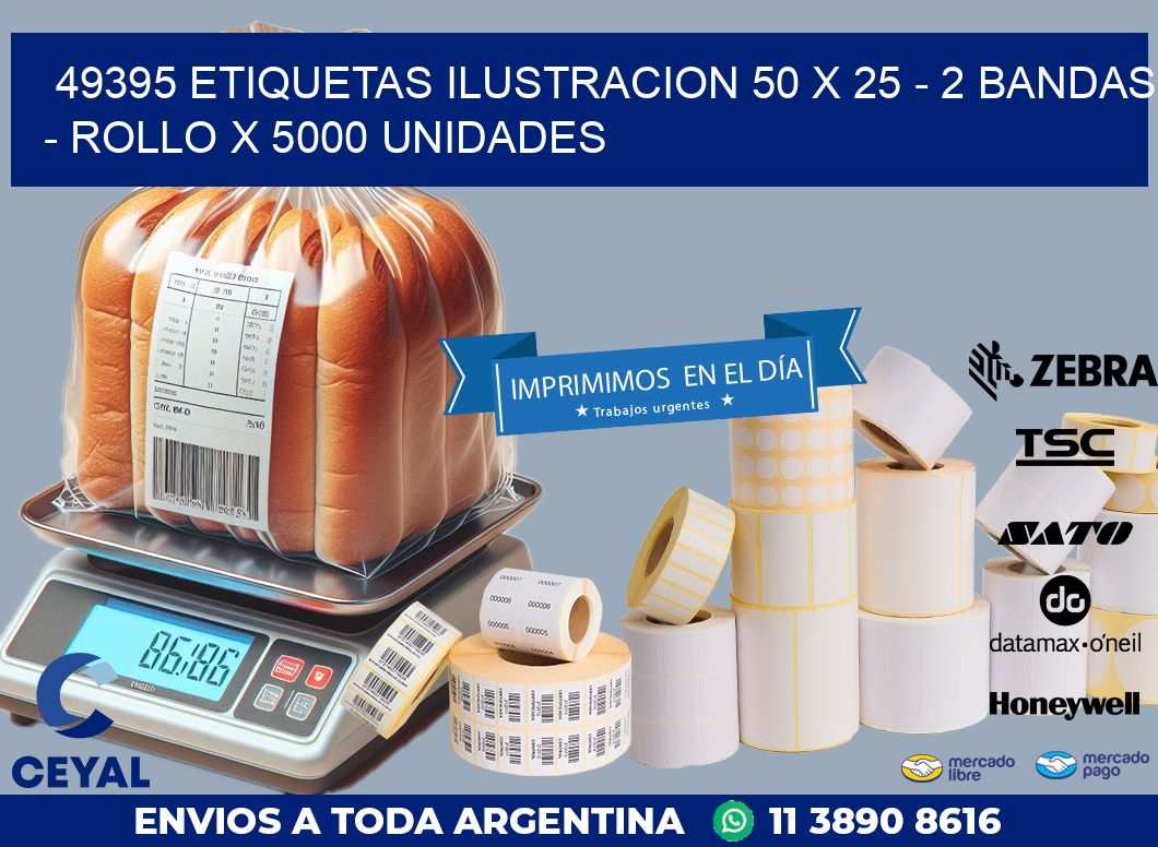 49395 ETIQUETAS ILUSTRACION 50 X 25 - 2 BANDAS - ROLLO X 5000 UNIDADES
