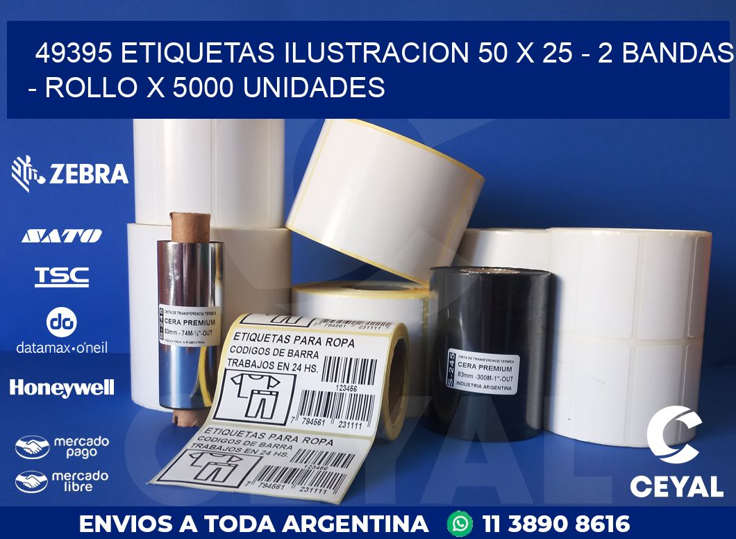 49395 ETIQUETAS ILUSTRACION 50 X 25 - 2 BANDAS - ROLLO X 5000 UNIDADES