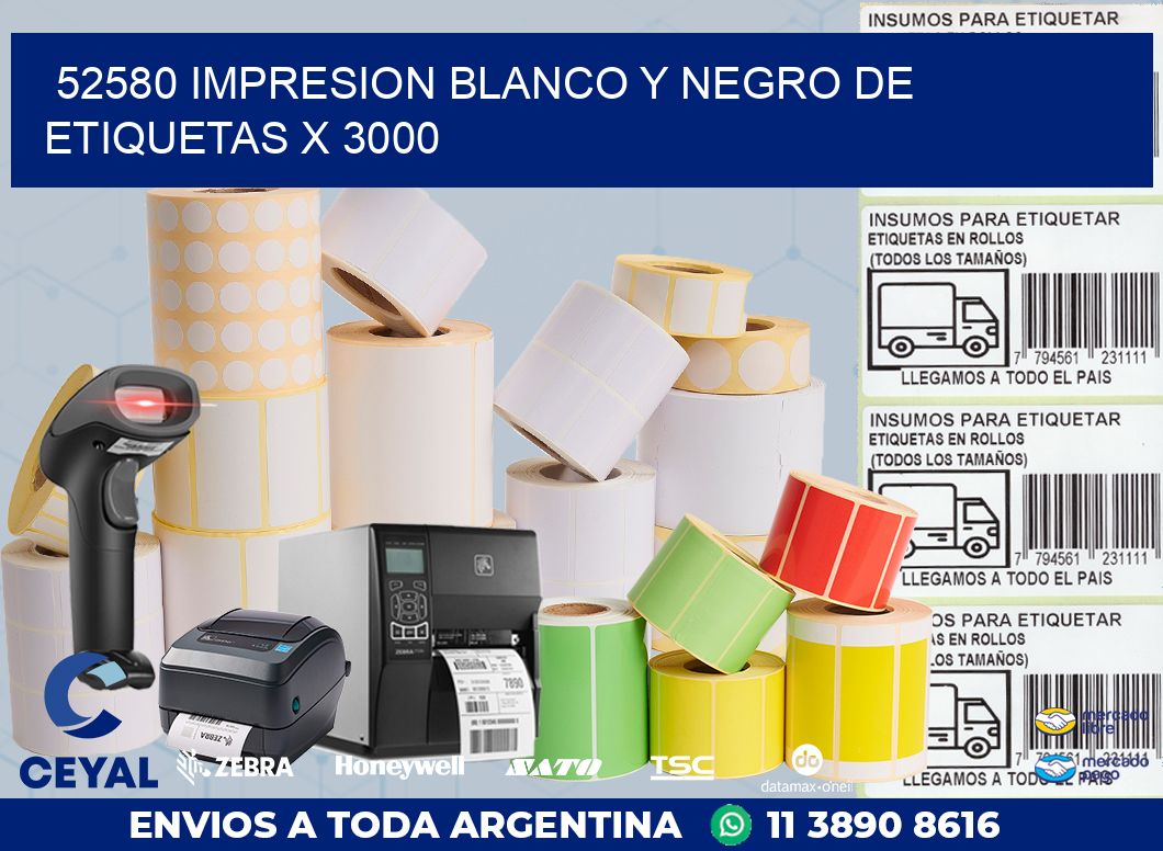 52580 IMPRESION BLANCO Y NEGRO DE ETIQUETAS X 3000
