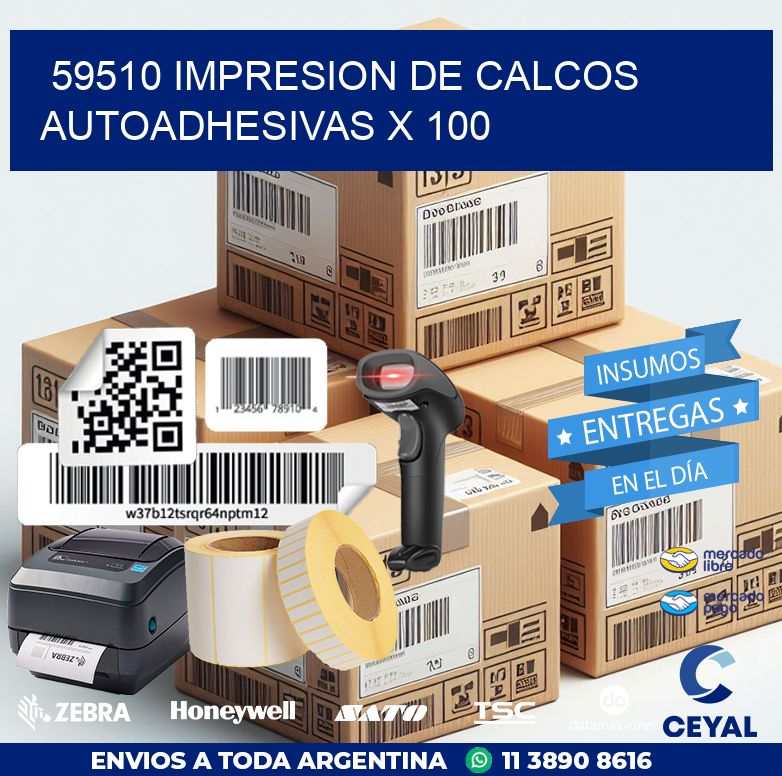 59510 IMPRESION DE CALCOS AUTOADHESIVAS X 100