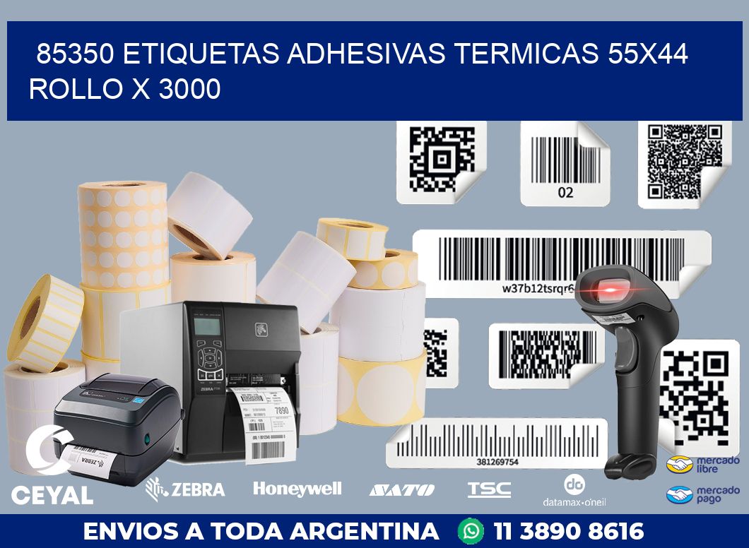 85350 ETIQUETAS ADHESIVAS TERMICAS 55X44 ROLLO X 3000
