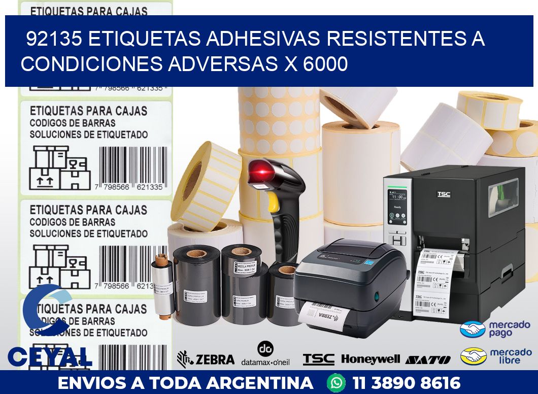 92135 ETIQUETAS ADHESIVAS RESISTENTES A CONDICIONES ADVERSAS X 6000