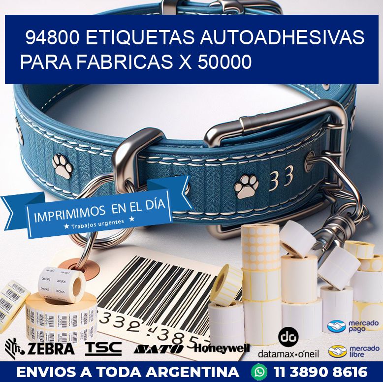 94800 ETIQUETAS AUTOADHESIVAS PARA FABRICAS X 50000