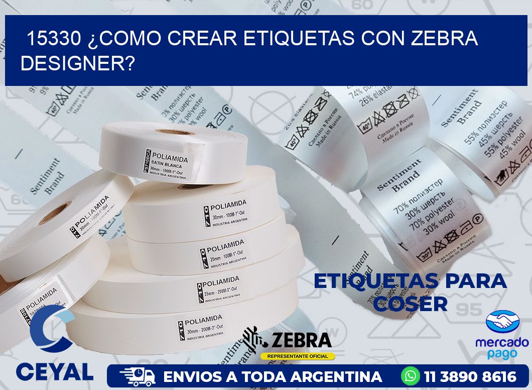 15330 ¿COMO CREAR ETIQUETAS CON ZEBRA DESIGNER?