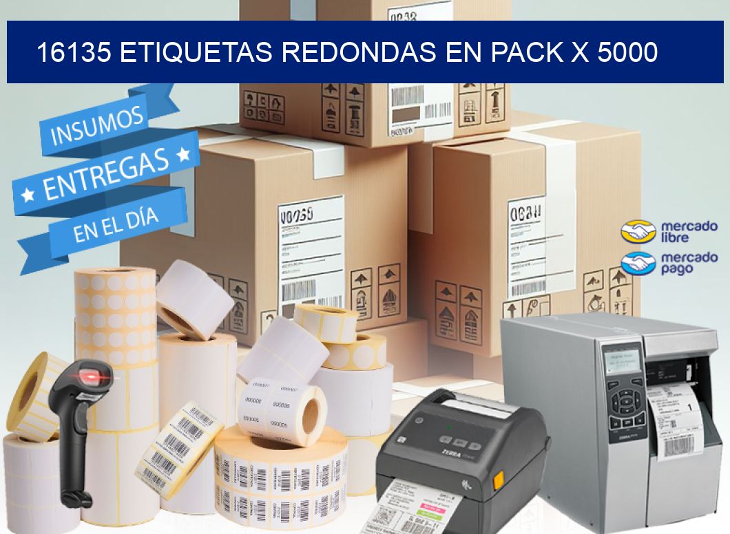 16135 ETIQUETAS REDONDAS EN PACK X 5000