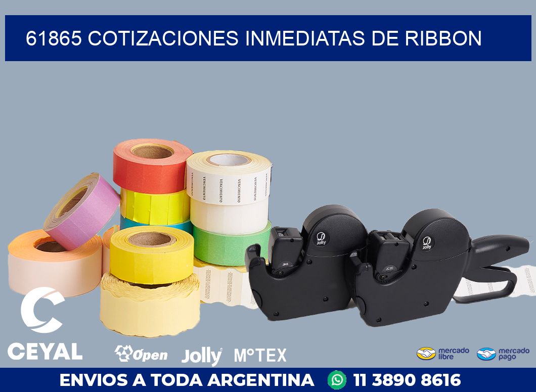 61865 COTIZACIONES INMEDIATAS DE RIBBON