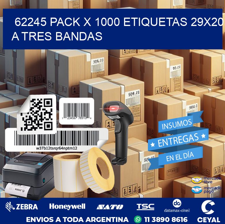 62245 PACK X 1000 ETIQUETAS 29X20 A TRES BANDAS | Zebra Etiquetadora