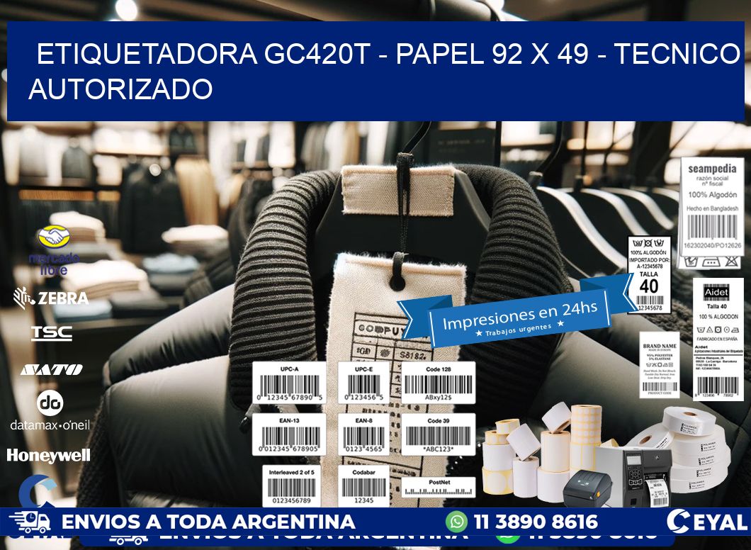 ETIQUETADORA GC420T - PAPEL 92 x 49 - TECNICO AUTORIZADO