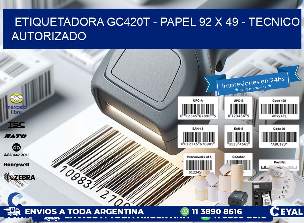 ETIQUETADORA GC420T - PAPEL 92 x 49 - TECNICO AUTORIZADO