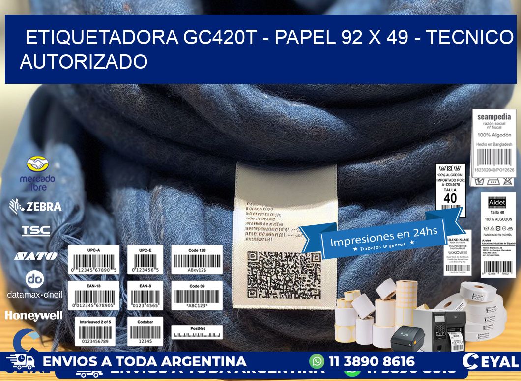 ETIQUETADORA GC420T – PAPEL 92 x 49 – TECNICO AUTORIZADO