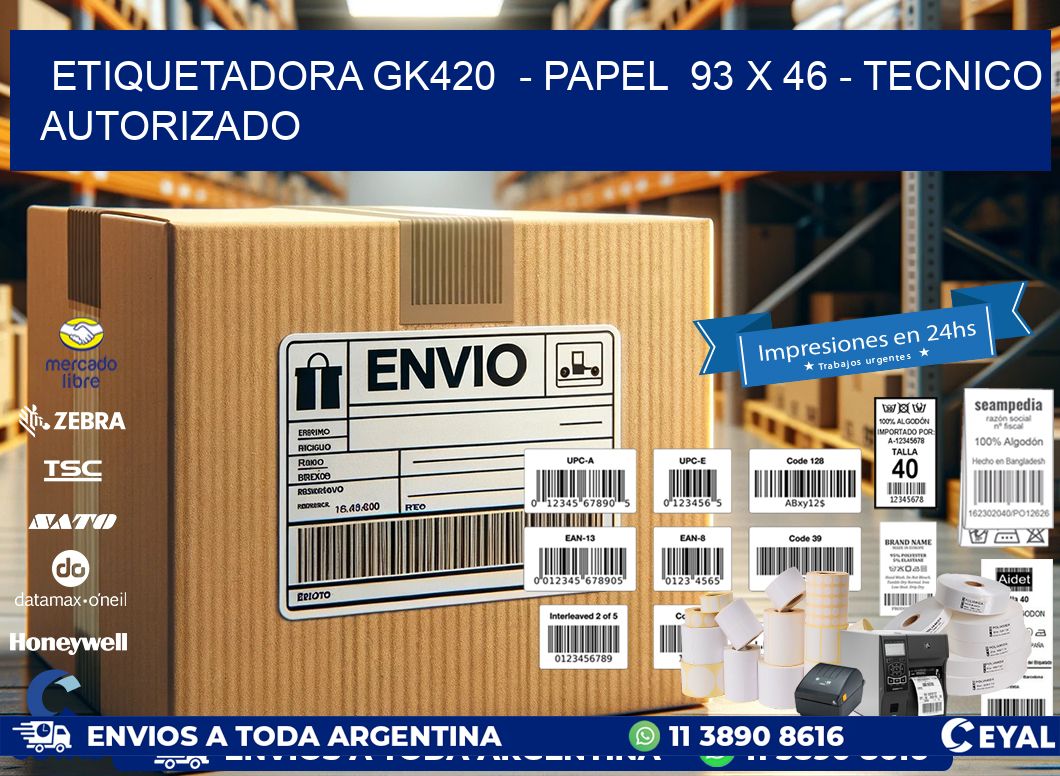 ETIQUETADORA GK420  - PAPEL  93 x 46 - TECNICO AUTORIZADO