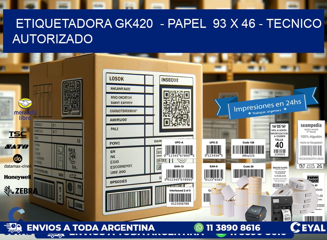ETIQUETADORA GK420  - PAPEL  93 x 46 - TECNICO AUTORIZADO
