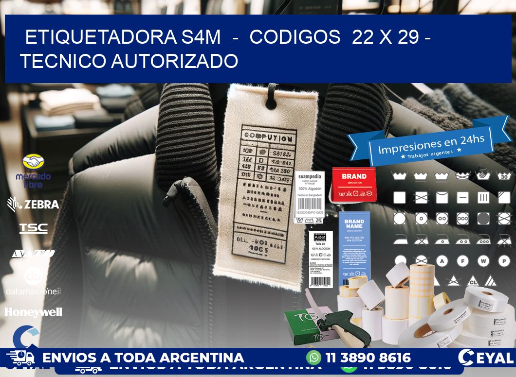 ETIQUETADORA S4M  -  CODIGOS  22 x 29 - TECNICO AUTORIZADO