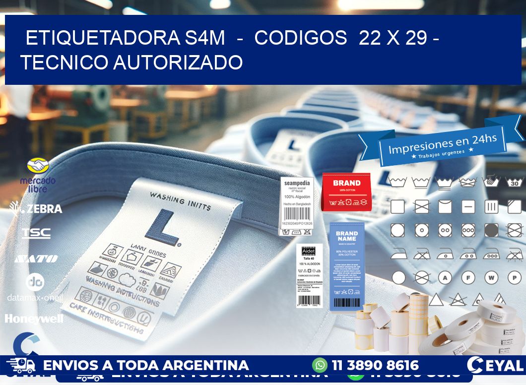 ETIQUETADORA S4M  -  CODIGOS  22 x 29 - TECNICO AUTORIZADO