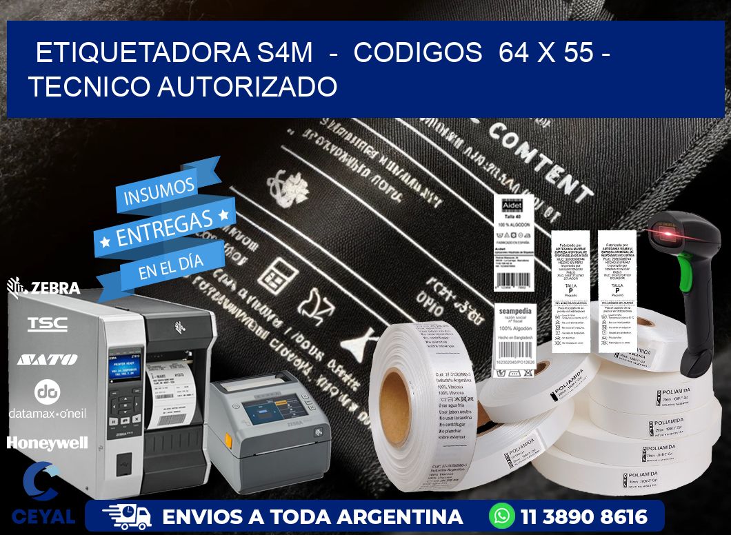ETIQUETADORA S4M  –  CODIGOS  64 x 55 – TECNICO AUTORIZADO