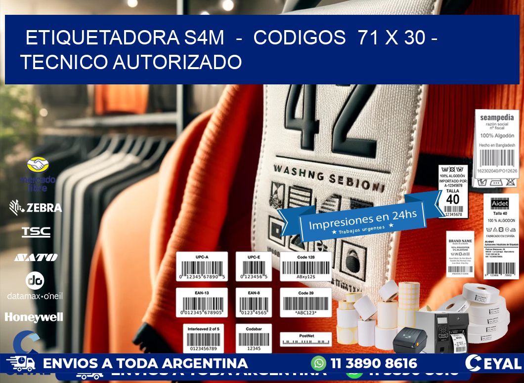 ETIQUETADORA S4M - CODIGOS 71 x 30 - TECNICO AUTORIZADO