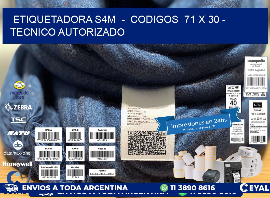 ETIQUETADORA S4M - CODIGOS 71 x 30 - TECNICO AUTORIZADO