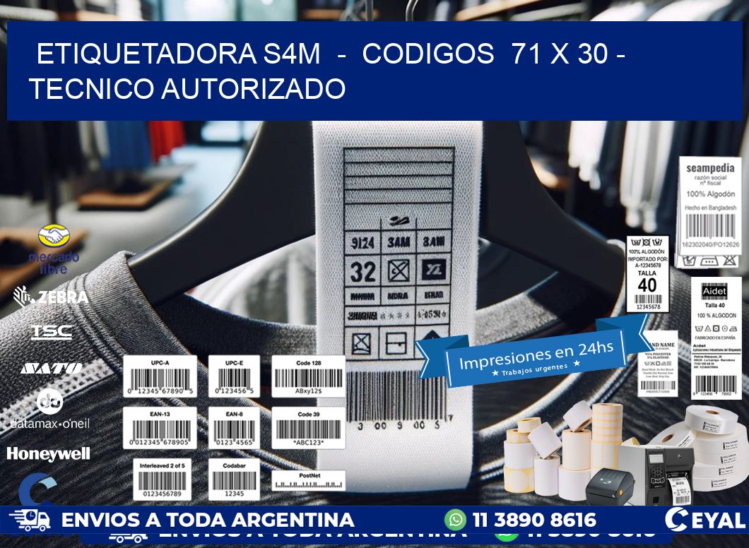 ETIQUETADORA S4M - CODIGOS 71 x 30 - TECNICO AUTORIZADO