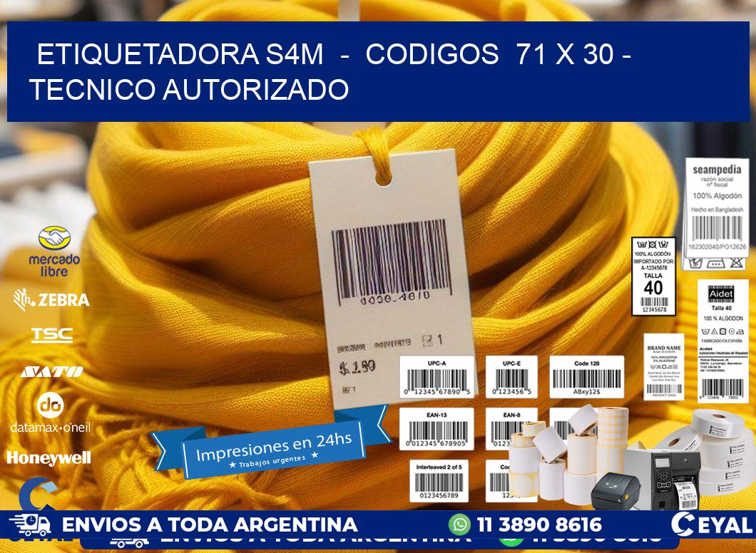 ETIQUETADORA S4M - CODIGOS 71 x 30 - TECNICO AUTORIZADO