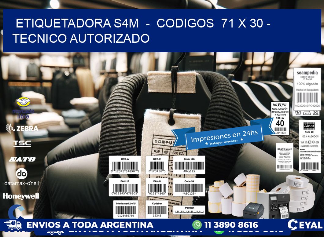 ETIQUETADORA S4M  –  CODIGOS  71 x 30 – TECNICO AUTORIZADO